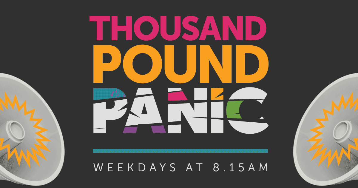 Thousand Pound Panic - Weekdays at 8.15am