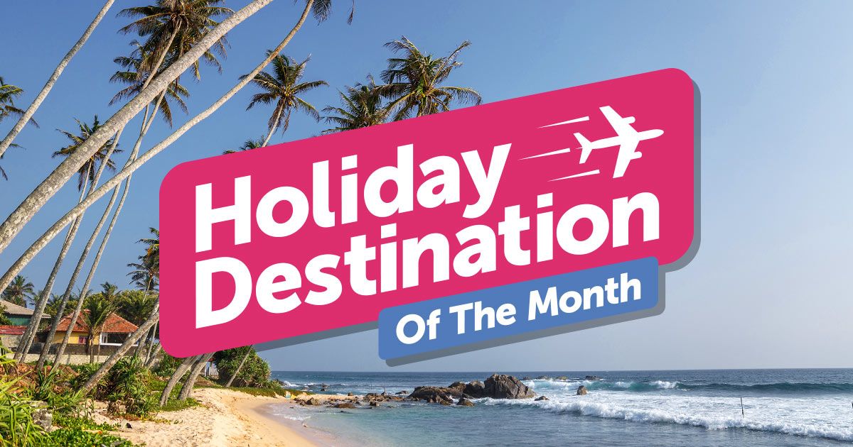 Holiday Destination Of The Month - Sri Lanka