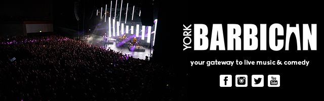 York Barbican - The Biggest Names in Live Entertainment Come to Town